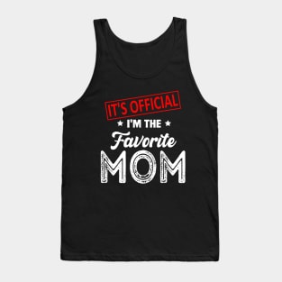 It's Official I'm The Favorite Mom, Favorite Mom Tank Top